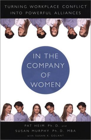 Book cover of In The Company Of Women: Turning Workplace Conflict Into Powerful Alliances by Patricia Heim, Susan Murphy