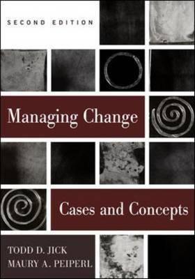 Book cover of Managing Change: Cases And Concepts by Todd D. Jick, Maury Peiperl