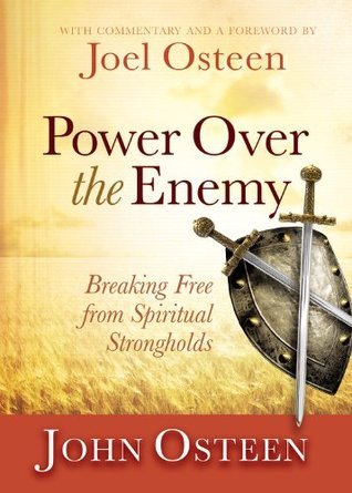 Book cover of Power Over The Enemy: Breaking Free From Spiritual Strongholds by John Osteen