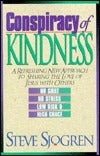Book cover of Conspiracy Of Kindness: A Refreshing New Approach To Sharing The Love Of Jesus With Others by Steve Sjogren