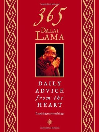 Book cover of 365 Dalai Lama: Daily Advice From The Heart by Dalai Lama XIV, Matthieu Ricard (Ed.), Christian Bruyat (Trans.)