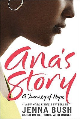 Book cover of Ana's Story: A Journey of Hope by Jenna Bush, Mia Baxter (Illus.)