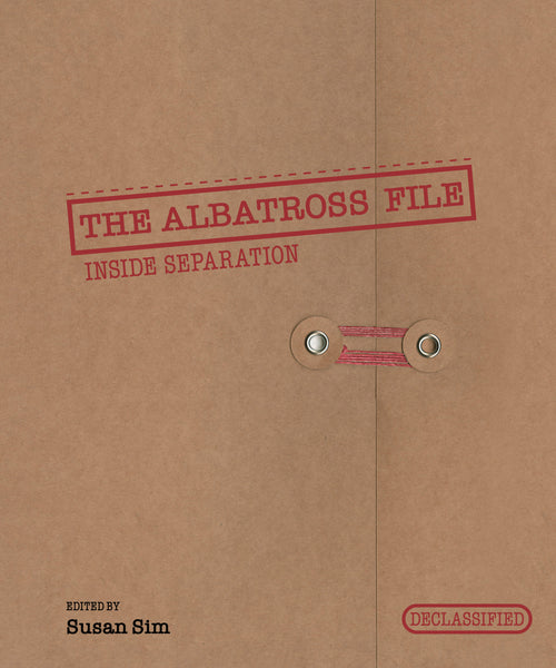 Book cover of The Albatross File: Inside Separation by Susan Sim (Ed.)