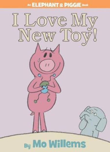 Book cover of I Love My New Toy! by Mo Willems