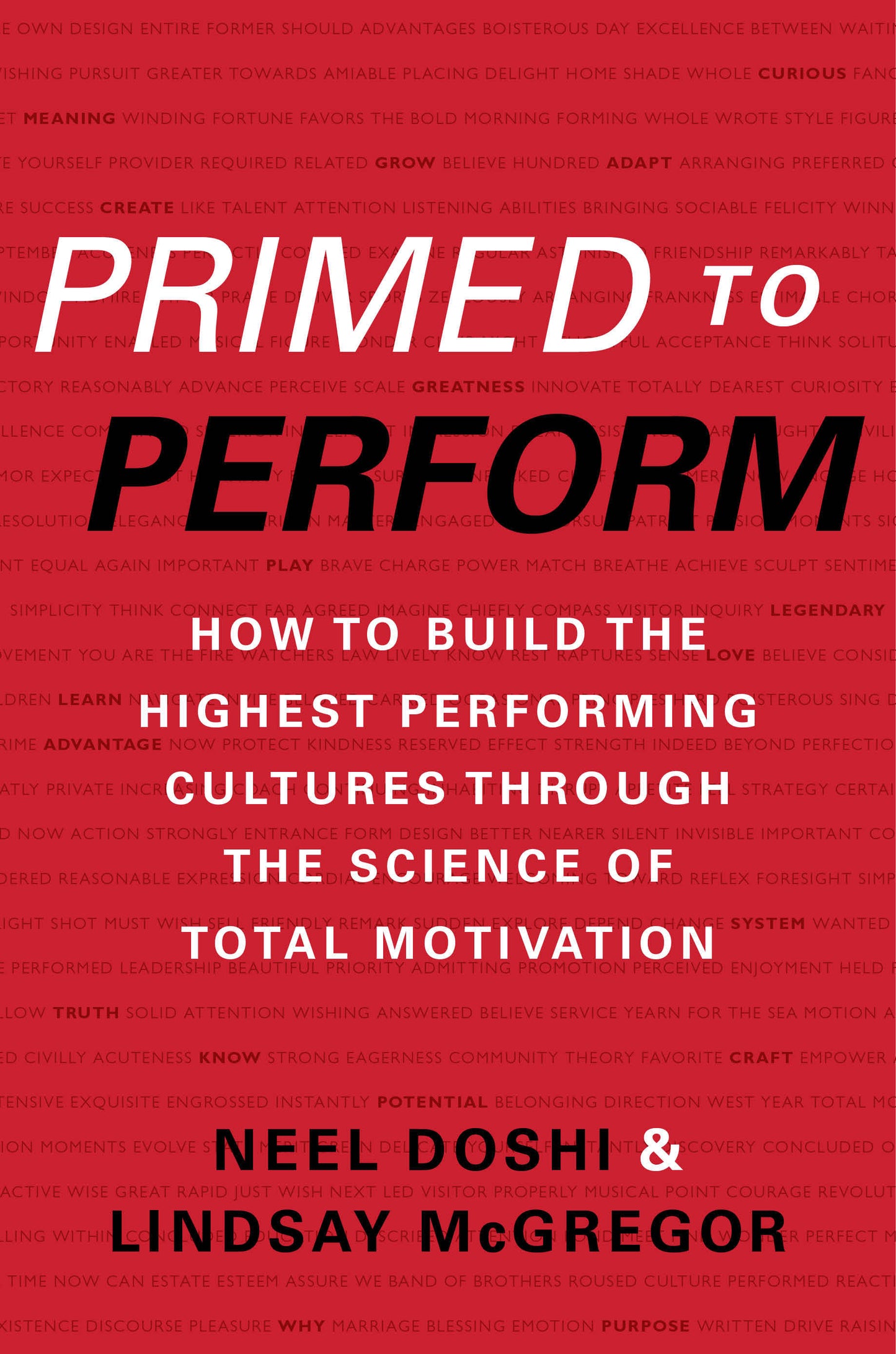 Book cover of Primed To Perform: How To Build The Highest Performing Cultures Through The Science Of Total Motivation by Neel Doshi, Lindsay McGregor