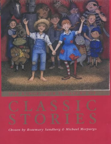 Book cover of The Kingfisher Treasury of Classic Stories by Rosemary Sandberg (Ed.)