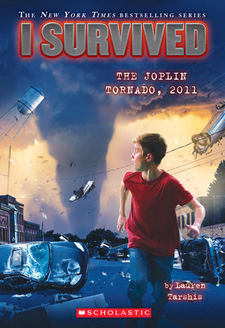 Book cover of I Survived The Joplin Tornado, 2011 by Lauren Tarshis, Scott Dawson (Illus.)