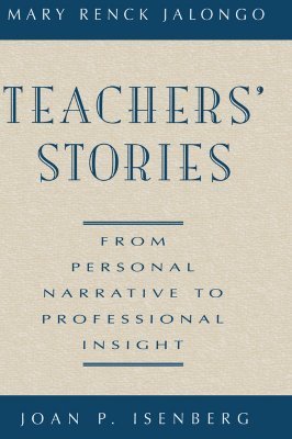 Book cover of Teachers' Stories: From Personal Narrative To Professional Insight by Mary Renck Jalongo, Joan P. Isenberg