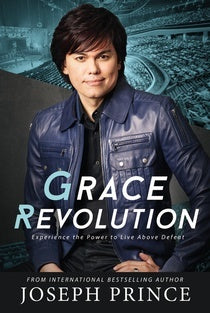 Book cover of Grace Revolution: Experience The Power To Live Above Defeat by Joseph Prince