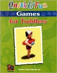 Book cover of Quick & Fun Games For Toddlers by Teacher Created Materials
