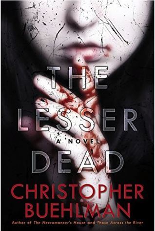 Book cover of The Lesser Dead by Christopher Buehlman
