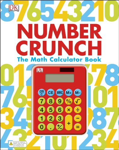Book cover of Number Crunch: The Math Calculator Book by D.K. Publishing