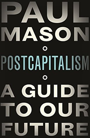 Book cover of Postcapitalism: A Guide To Our Future by Paul Mason
