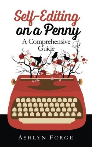 Book cover of Self-Editing On A Penny: A Comprehensive Guide by Ashlyn Forge