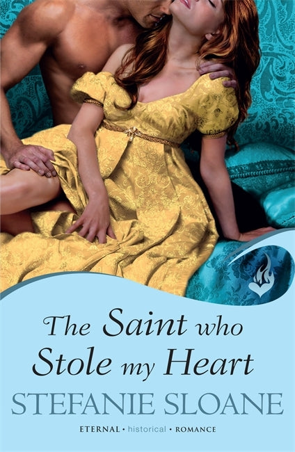 Book cover of Saint Who Stole My Heart: Regency Rogues Book 4 by Stefanie Sloane