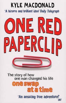 Book cover of One Red Paperclip: The Story of How One Man Changed His Life One Swap at a Time by Kyle Macdonald