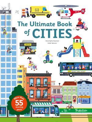 Book cover of The Ultimate Book of Cities by Anne-Sophie Baumann, Didier Balicevic (Illus.)