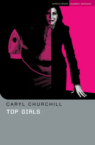 Book cover of Top Girls by Caryl Churchill, Bill Naismith (Commentary), Non Worrall (Commentary)