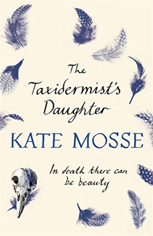 Book cover of The Taxidermist's Daughter by Kate Mosse