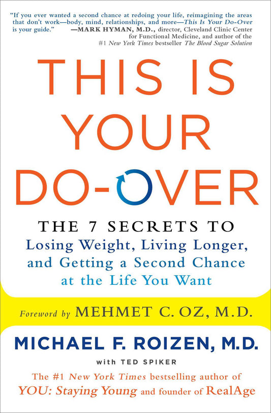 Book cover of This Is Your Do-Over: The 7 Secrets To Losing Weight, Living Longer, And Getting A Second Chance At The Life You Want by Michael F. Roizen