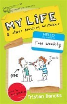 Book cover of My Life And Other Massive Mistakes by Tristan Bancks, Gus Gordon (Illus.)