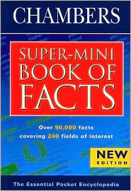 Book cover of Chambers Super-Mini Book Of Facts by Chambers (editor)
