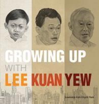 Book cover of Growing Up With Lee Kuan Yew by Lawrence Koh Choon Teck