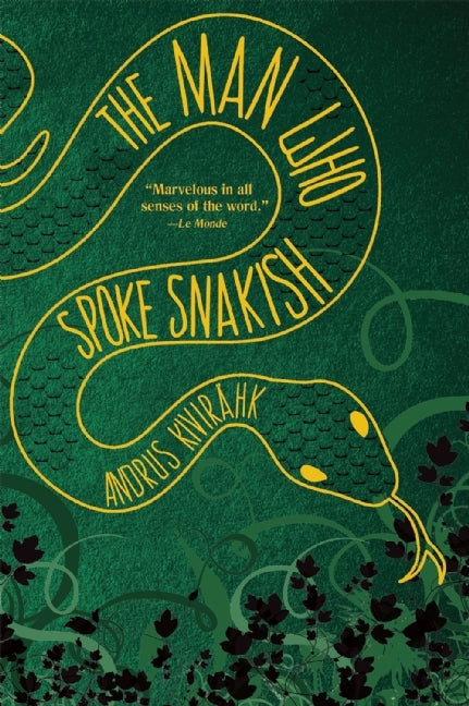 Book cover of The Man Who Spoke Snakish by Andrus Kivirähk, Christopher Moseley (Trans.)