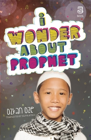 Book cover of I Wonder About the Prophet by Özkan Öze, Selma Ayduz (Translation)