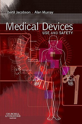 Book cover of Medical Devices: Use And Safety by Bertil Jacobson, Alan Murray