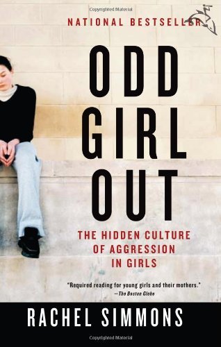 Book cover of Odd Girl Out: The Hidden Culture Of Aggression In Girls by Rachel Simmons