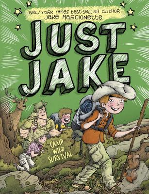 Book cover of Just Jake: Camp Wild Survival #3 by Jake Marcionette, Victor Rivas Villa (Illus.)