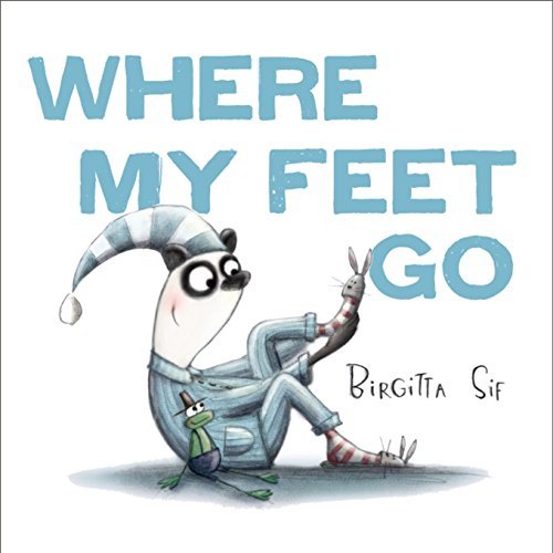 Book cover of Where My Feet Go by Birgitta Sif (contributor)