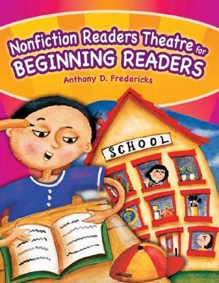 Book cover of Nonfiction Readers Theatre For Beginning Readers by Anthony D. Fredericks