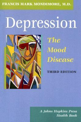 Book cover of Depression, The Mood Disease by Francis Mark Mondimore MD