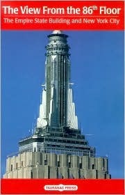 Book cover of The View From The 86th Floor: The Empire State Building And New York City by John Tauranac