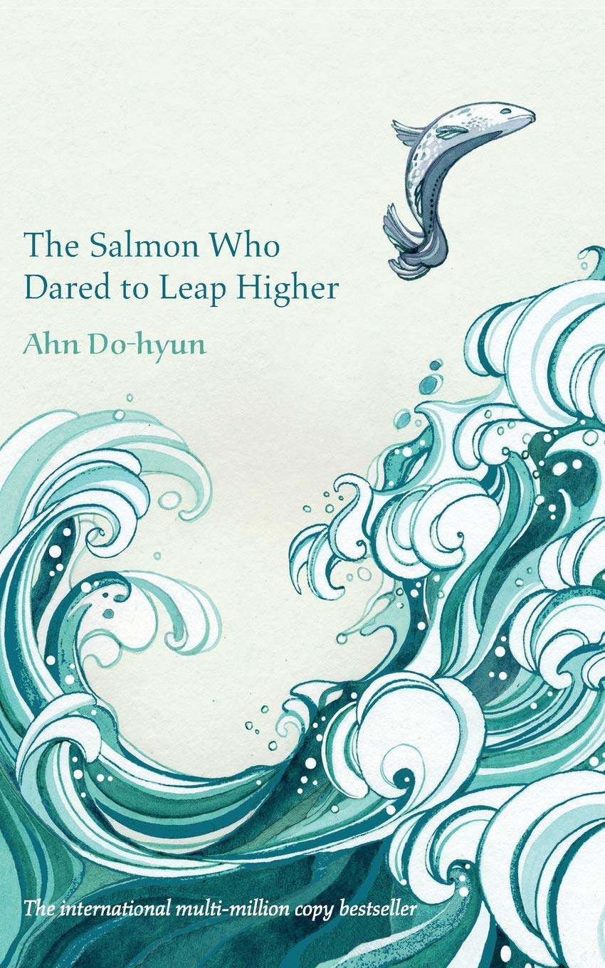 Book cover of The Salmon Who Dared To Leap Higher by Ahn Do-hyun, Deborah Smith