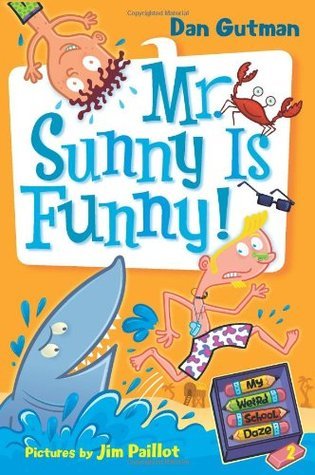 Book cover of Mr. Sunny Is Funny! by Dan Gutman, Jim Paillot (Illus.)