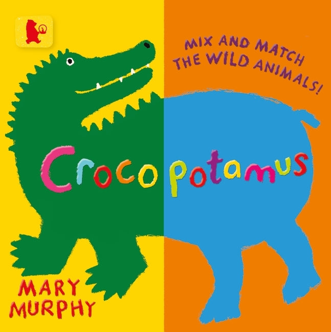 Book cover of Crocopotamus: Mix And Match The Wild Animals by Mary Murphy