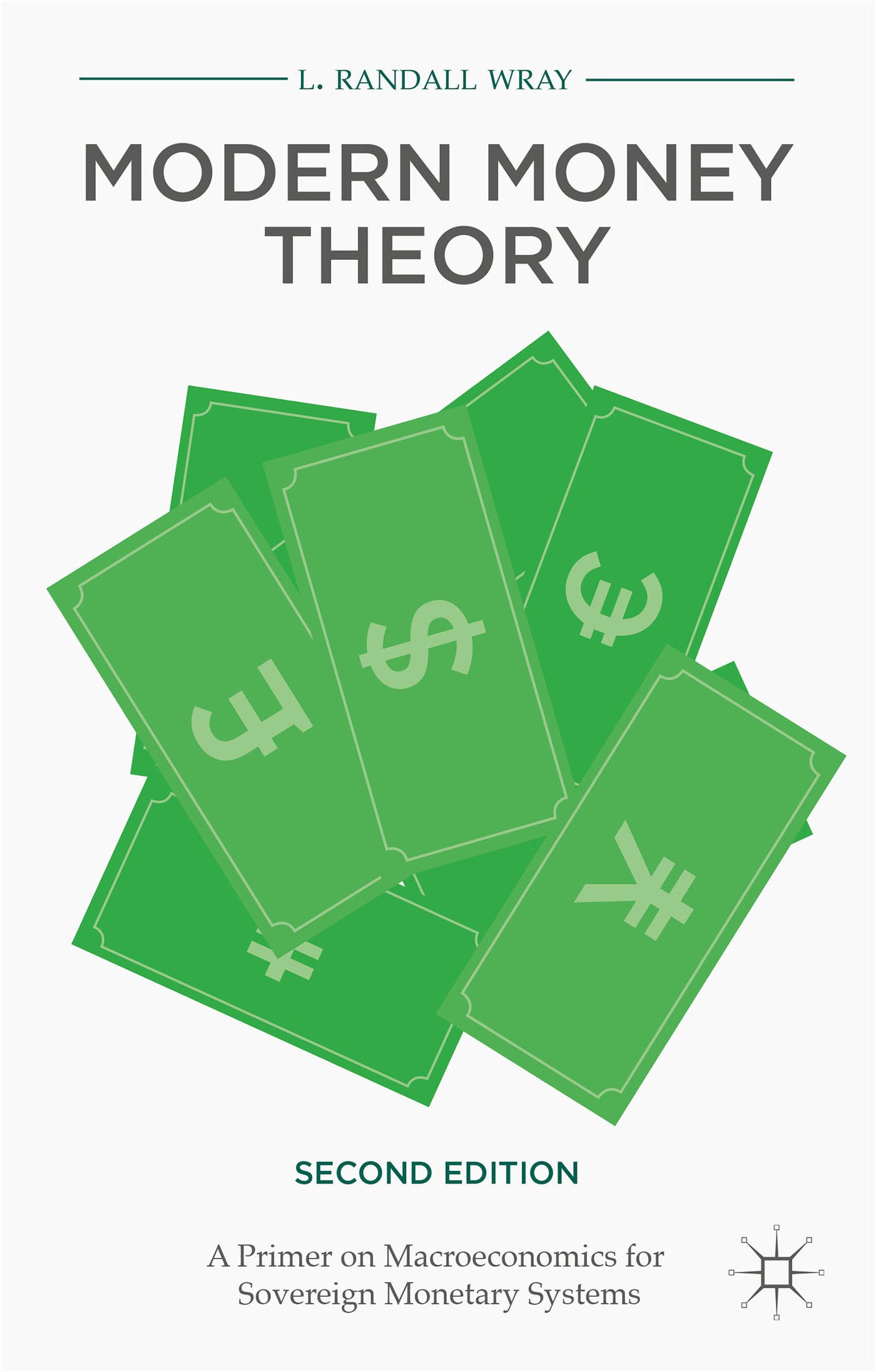 Book cover of Modern Money Theory: A Primer On Macroeconomics For Sovereign Monetary Systems by L. Randall Wray