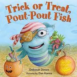 Book cover of Trick Or Treat, Pout-Pout Fish by Deborah Diesen, Dan Hanna (Illus.)