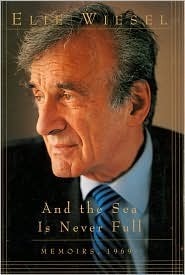 Book cover of And The Sea Is Never Full: Memoirs 1969 by Elie Wiesel