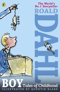 Book cover of Boy Tales Of Childhood by Roald Dahl, Quentin Blake (Illus.)