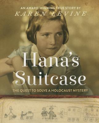 Book cover of Hana'S Suitcase: The Quest To Solve A Holocaust Mystery by Karen Levine