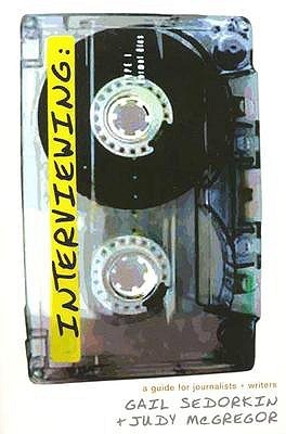 Book cover of Interviewing: A Guide for Journalists and Writers by Gail Sedorkin, Judy McGregor