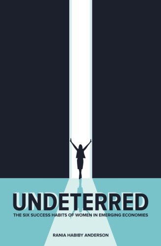 Book cover of Undeterred: The Six Success Habits Of Women In Emerging Economies by Rania Habiby Anderson