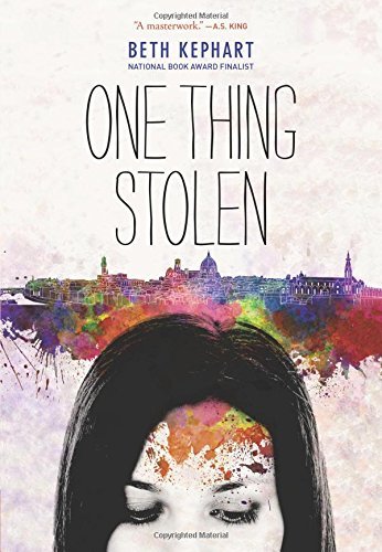 Book cover of One Thing Stolen by Beth Kephart