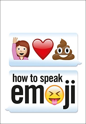 Book cover of How to Speak Emoji by Fred Benenson