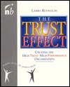 Book cover of The Trust Effect: Creating The High Trust, High Performance Organization by Larry Reynolds