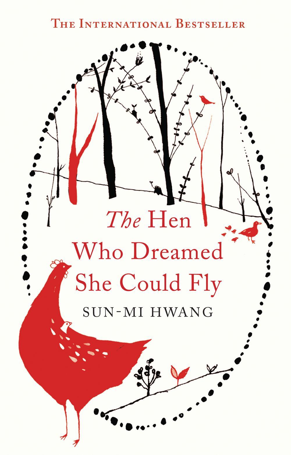 Book cover of The Hen Who Dreamed She Could Fly by Sun-mi Hwang